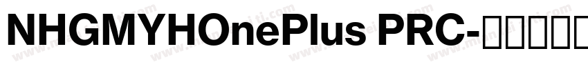NHGMYHOnePlus PRC字体转换